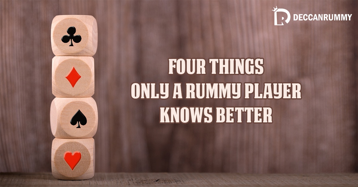 Four things only a rummy player knows better